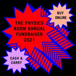 The 2021 Physics Room Annual Fundraiser