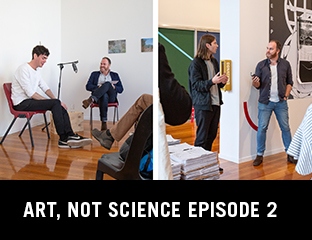 Art, Not Science Episode 2: Joshua Harris-Harding and Matthew Galloway