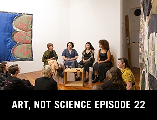 Art, Not Science Episode 22: Emerita Baik, Maia McDonald, and Nââwié Tutugoro