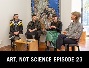 Art, Not Science Episode 23: Alix Ashworth, Caitlin Clarke, Dave Marshall, and Maia McDonald