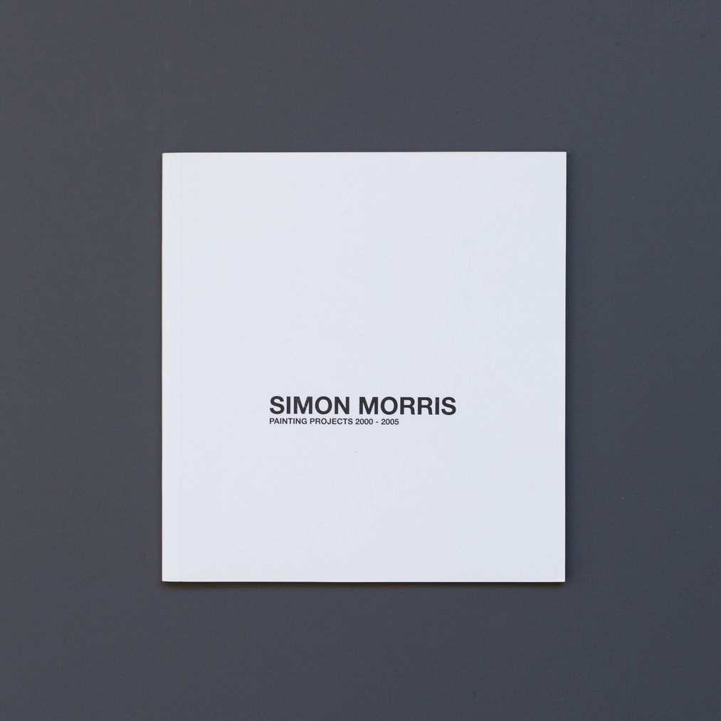 Simon Morris: Painting Projects 2000 &ndash; 2005